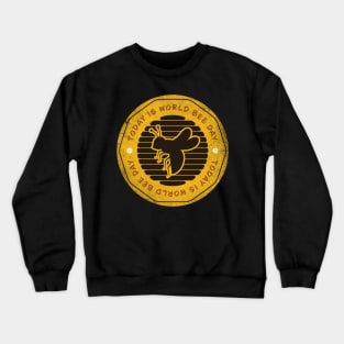 Today is World Bee Day Badge Crewneck Sweatshirt